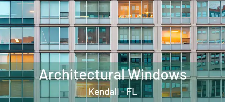  Architectural Windows Kendall - FL