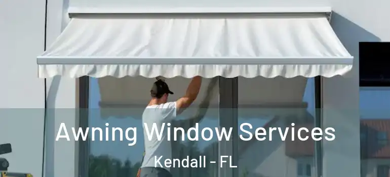 Awning Window Services Kendall - FL