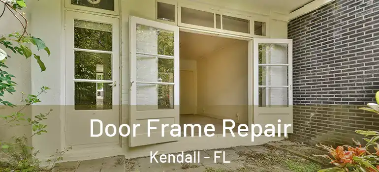  Door Frame Repair Kendall - FL