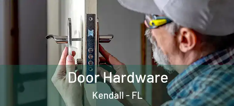  Door Hardware Kendall - FL