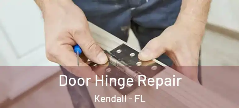  Door Hinge Repair Kendall - FL