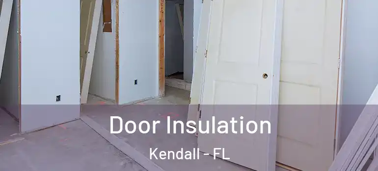  Door Insulation Kendall - FL