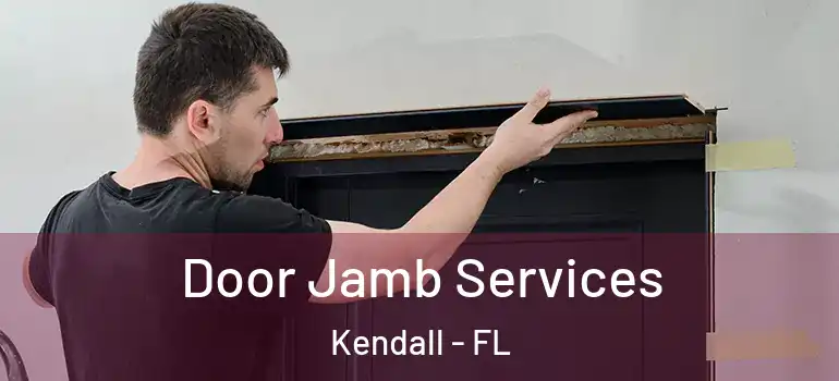  Door Jamb Services Kendall - FL