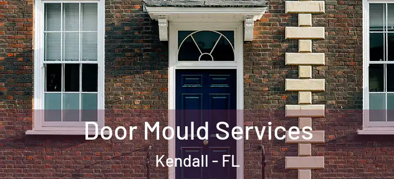  Door Mould Services Kendall - FL