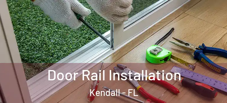  Door Rail Installation Kendall - FL