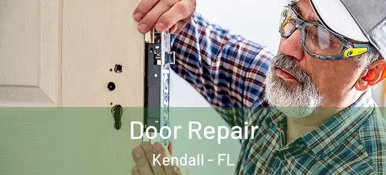  Door Repair Kendall - FL