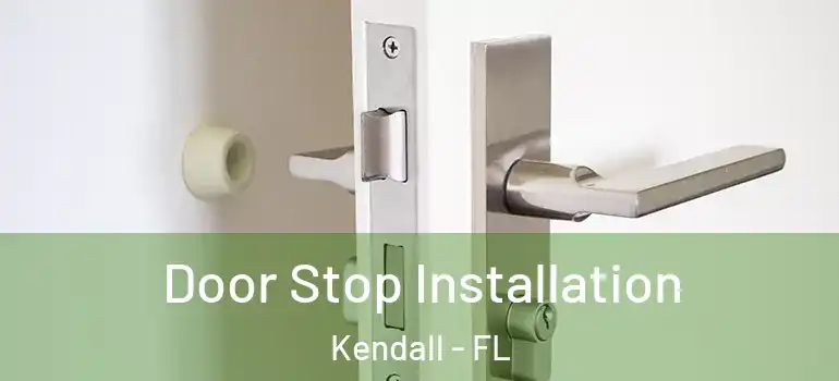  Door Stop Installation Kendall - FL