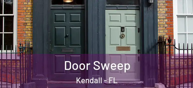  Door Sweep Kendall - FL