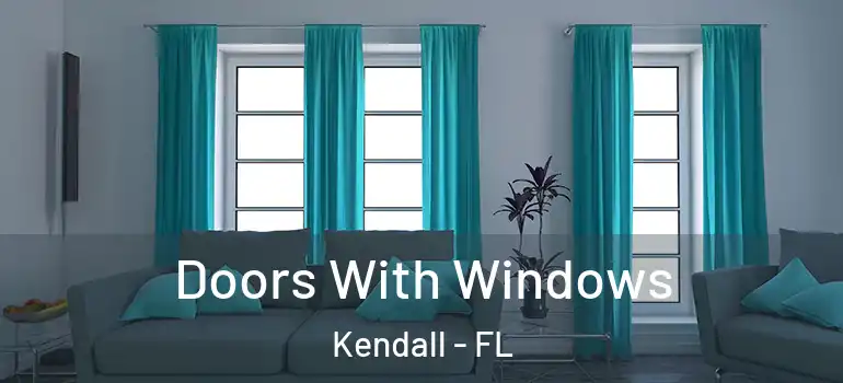  Doors With Windows Kendall - FL