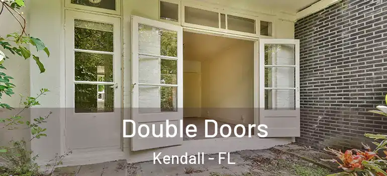  Double Doors Kendall - FL