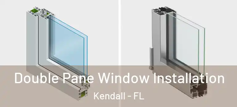  Double Pane Window Installation Kendall - FL