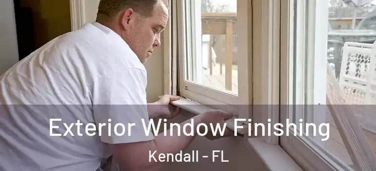  Exterior Window Finishing Kendall - FL