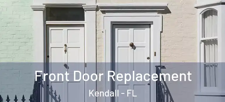  Front Door Replacement Kendall - FL