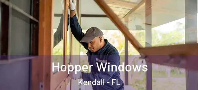  Hopper Windows Kendall - FL