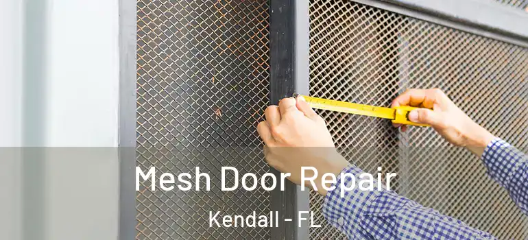  Mesh Door Repair Kendall - FL