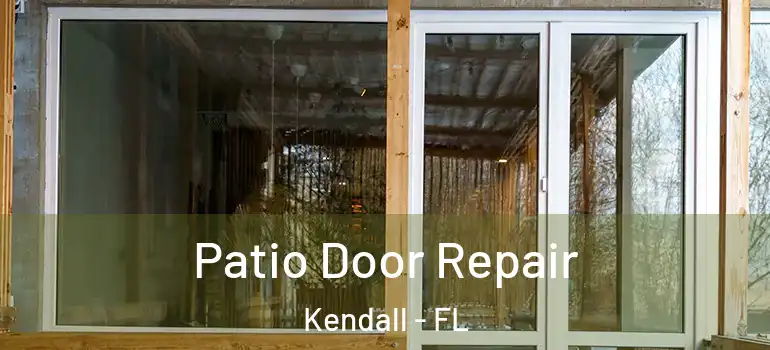  Patio Door Repair Kendall - FL