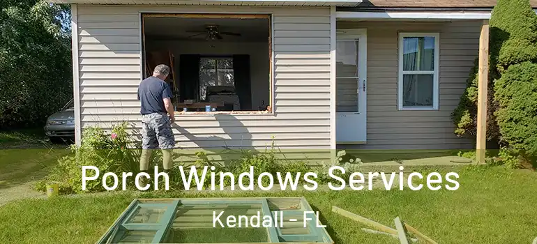  Porch Windows Services Kendall - FL