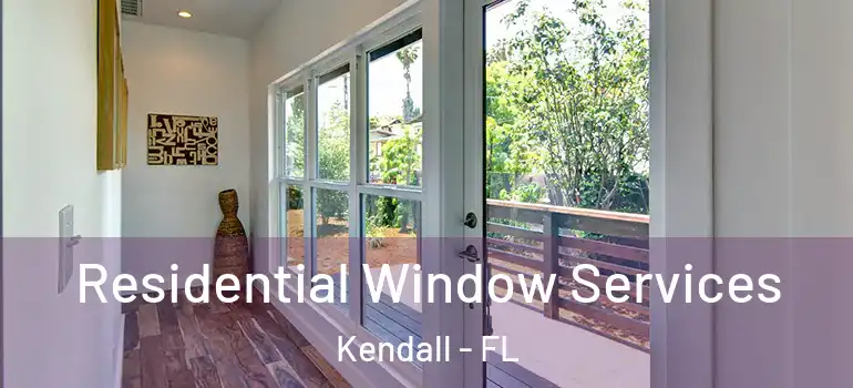  Residential Window Services Kendall - FL