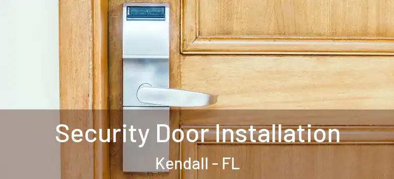  Security Door Installation Kendall - FL