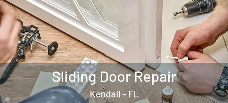  Sliding Door Repair Kendall - FL