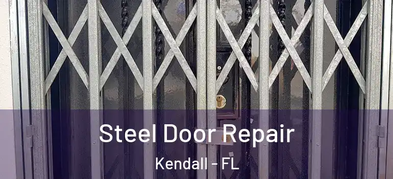  Steel Door Repair Kendall - FL