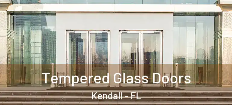  Tempered Glass Doors Kendall - FL