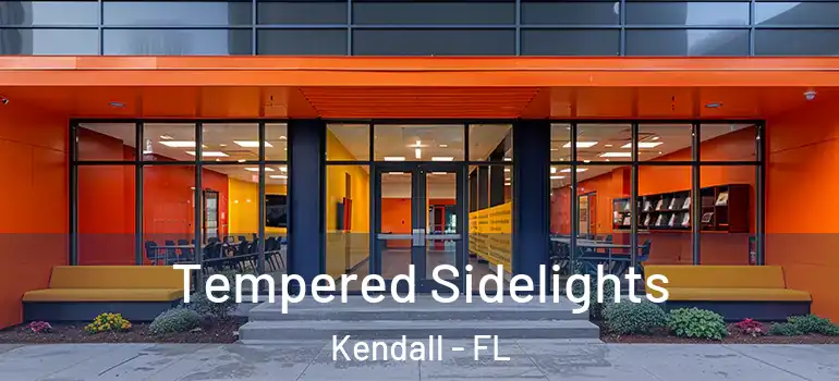  Tempered Sidelights Kendall - FL