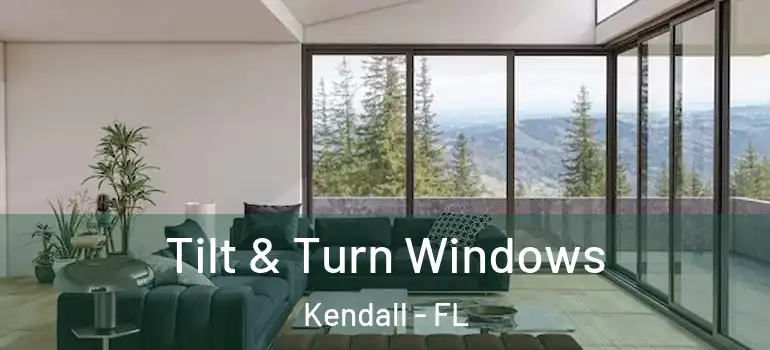  Tilt & Turn Windows Kendall - FL