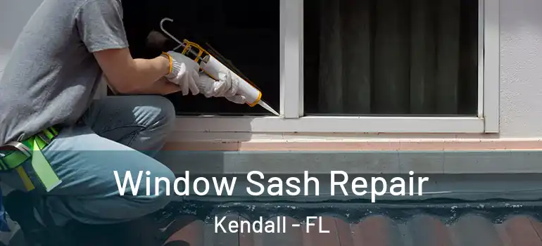  Window Sash Repair Kendall - FL