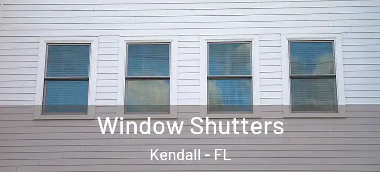  Window Shutters Kendall - FL